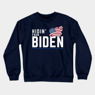 Hidin' from Biden 2020 Crewneck Sweatshirt